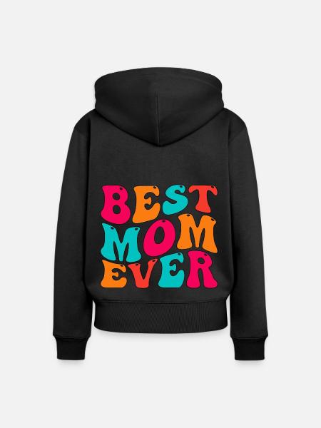 Best Mom Ever - Frauen Premium Bio Zip Hoodie -