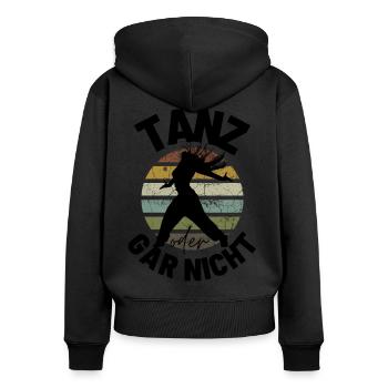 Tanz oder gar nicht Motivation Sprüche - Frauen Premium Bio Zip Hoodie - Schwarz - Hinten - Julia (174cm)