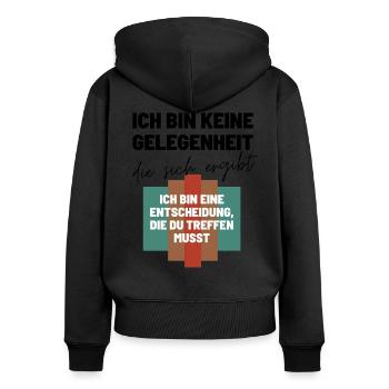 Das Ich Bin eine Entscheidung Keine Option - Frauen Premium Bio Zip Hoodie - Schwarz - Hinten - Julia (174cm)