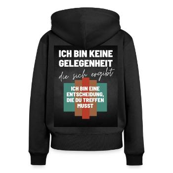 Das Ich Bin eine Entscheidung Keine Option - Frauen Premium Bio Zip Hoodie - Schwarz - Hinten - Julia (174cm)