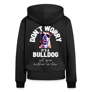 DON´T WORRY ... Bulldogge Bulldog Bulldoggen - Frauen Premium Bio Zip Hoodie - Schwarz - Hinten - Julia (174cm)