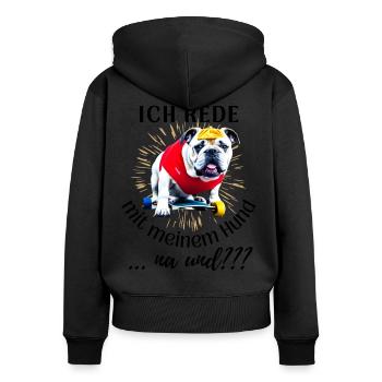 ICH rede mit meinem Hund ... na und? Hunde - Frauen Premium Bio Zip Hoodie - Schwarz - Hinten - Julia (174cm)