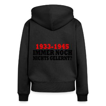 1933 - 1945 still nothing learned - Women's Premium Organic Zip Hoodie - black - Back - Julia (174cm)