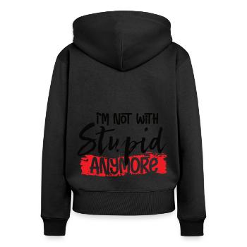 I'm Not With Stupid Anymore - Women's Premium Organic Zip Hoodie - black - Back - Julia (174cm)
