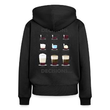 Entscheidungen Entscheidungen Kaffeeauswahl - Frauen Premium Bio Zip Hoodie - Schwarz - Hinten - Julia (174cm)