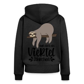 Faultier Sprüche Nur Noch Ein Viertel Jährchen - Frauen Premium Bio Zip Hoodie - Schwarz - Hinten - Julia (174cm)