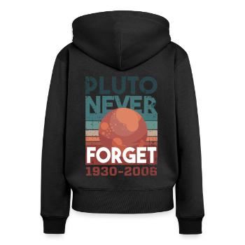 Astronomie Pluto Never Forget - Frauen Premium Bio Zip Hoodie - Schwarz - Hinten - Julia (174cm)