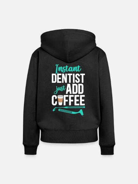Dentist Coffee Instant Dentist - Frauen Premium Bio Zip Hoodie - Schwarz