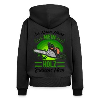 Ich kann nicht Mein Holz braucht mich Baumfäller - Frauen Premium Bio Zip Hoodie - Schwarz - Hinten - Julia (174cm)