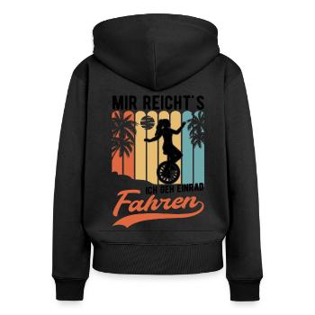 Mir reicht's Ich geh Einrad fahren Einradfahrer - Frauen Premium Bio Zip Hoodie - Schwarz - Hinten - Julia (174cm)