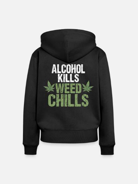 Alcohol kills Cannabis chills - Frauen Premium Bio Zip Hoodie - Schwarz