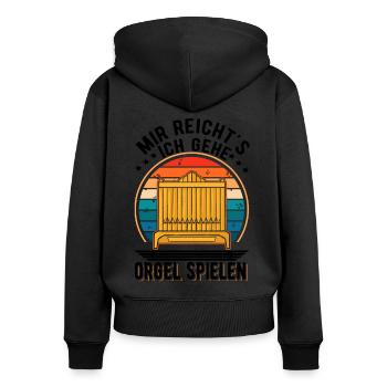 Mir reicht's Ich gehe Orgel spielen Organist - Frauen Premium Bio Zip Hoodie - Schwarz - Hinten - Julia (174cm)