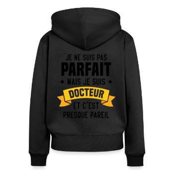 Pas parfait mais je suis docteur - Sweat à capuche zippé Premium bio Femme - noir - Dos - Julia (174cm)