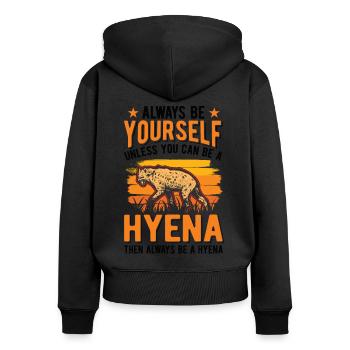 Always be yourself Unless you can be a Hyena - Frauen Premium Bio Zip Hoodie - Schwarz - Hinten - Julia (174cm)