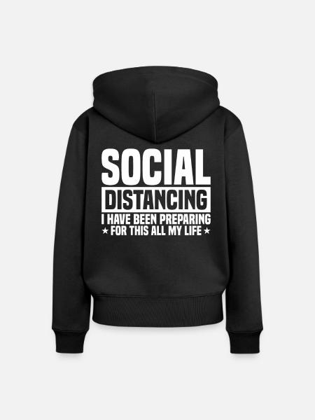 Social Distancing Funny Sarcasm People - Frauen Premium Bio Zip Hoodie - Schwarz