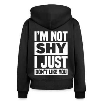 I'm Not Shy I Just Don't Like You - Frauen Premium Bio Zip Hoodie - Schwarz - Hinten - Julia (174cm)