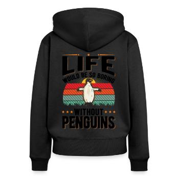 Life would be so boring without Penguins Pinguin - Frauen Premium Bio Zip Hoodie - Schwarz - Hinten - Julia (174cm)