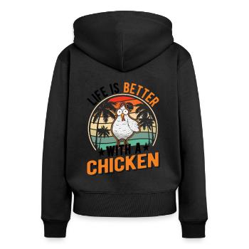 Life is better with a Chicken Chicken Chickens - Women's Premium Organic Zip Hoodie - black - Back - Julia (174cm)