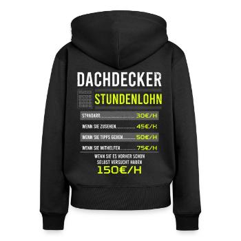 Dachdecker Spruch Arbeitsshirt Kollegen Geschenk - Frauen Premium Bio Zip Hoodie - Schwarz - Hinten - Julia (174cm)
