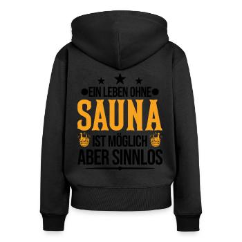 Ein Leben ohne Sauna ist möglich Aber sinnlos - Frauen Premium Bio Zip Hoodie - Schwarz - Hinten - Julia (174cm)