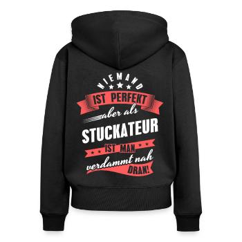 Niemand ist Perfekt Stuckateur Kollegen Geschenk - Frauen Premium Bio Zip Hoodie - Schwarz - Hinten - Julia (174cm)