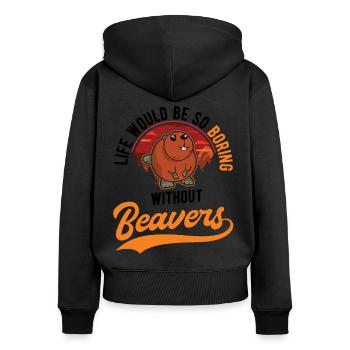 Life would be so boring without Beavers Biber - Frauen Premium Bio Zip Hoodie - Schwarz - Hinten - Julia (174cm)