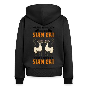 Always be yourself Unless you can be a Siam Cat - Women's Premium Organic Zip Hoodie - black - Back - Julia (174cm)