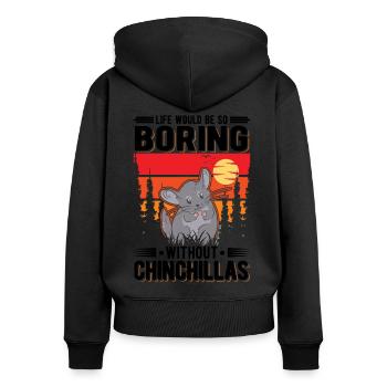 Life would be so boring without Chinchillas - Frauen Premium Bio Zip Hoodie - Schwarz - Hinten - Julia (174cm)