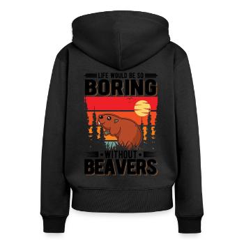 Life would be so boring without Beavers Biber - Frauen Premium Bio Zip Hoodie - Schwarz - Hinten - Julia (174cm)