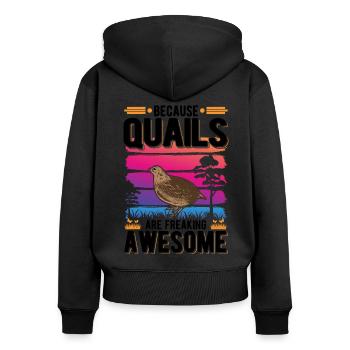 Because Quails are freaking awesome Wachtel - Frauen Premium Bio Zip Hoodie - Schwarz - Hinten - Julia (174cm)