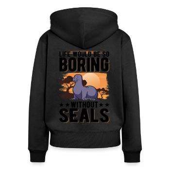 Life would be so boring without Seal Robbe - Women's Premium Organic Zip Hoodie - black - Back - Julia (174cm)