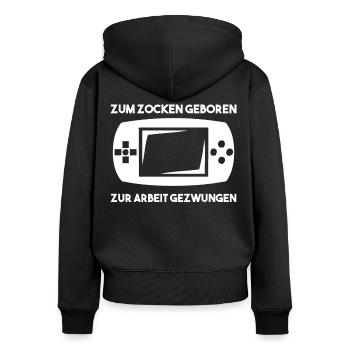 Zum Zocken Geboren Zur Arbeit Gezwungen - Frauen Premium Bio Zip Hoodie - Schwarz - Hinten - Julia (174cm)