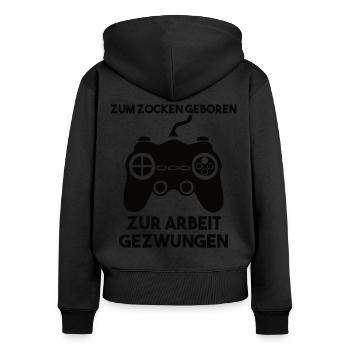 Zum Zocken Geboren Zur Arbeit Gezwungen - Frauen Premium Bio Zip Hoodie - Schwarz - Hinten - Julia (174cm)