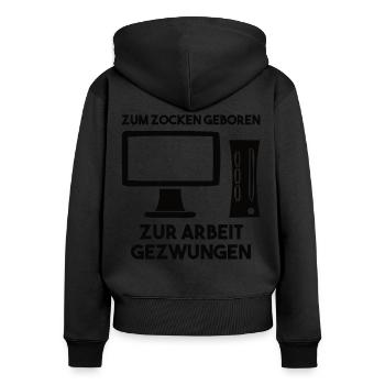 Zum Zocken Geboren Zur Arbeit Gezwungen - Frauen Premium Bio Zip Hoodie - Schwarz - Hinten - Julia (174cm)