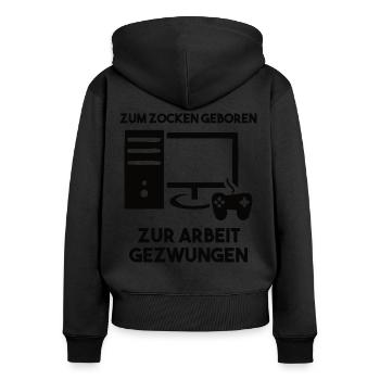 Zum Zocken Geboren Zur Arbeit Gezwungen - Frauen Premium Bio Zip Hoodie - Schwarz - Hinten - Julia (174cm)