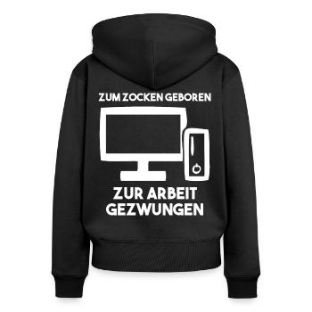 Zum Zocken Geboren Zur Arbeit Gezwungen - Frauen Premium Bio Zip Hoodie - Schwarz - Hinten - Julia (174cm)