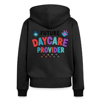 Childcare Daycare Provider Teacher - Women's Premium Organic Zip Hoodie - black - Back - Julia (174cm)
