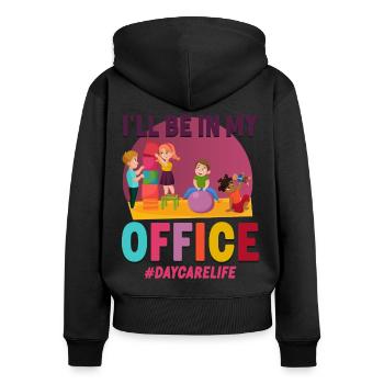 Childcare Daycare Provider Teacher - Women's Premium Organic Zip Hoodie - black - Back - Julia (174cm)