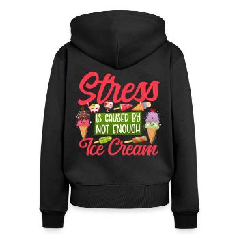 Ice Cream Cone Popsicle Stress Is - Women's Premium Organic Zip Hoodie - black - Back - Julia (174cm)