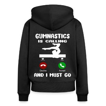 Gymnastics Is Calling I Must Go - Tumbling Gymnast - Frauen Premium Bio Zip Hoodie - Schwarz - Hinten - Julia (174cm)