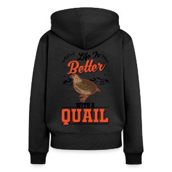 Life is better with a Quail Wachtel - Frauen Premium Bio Zip Hoodie - Schwarz - Hinten - Julia (174cm)
