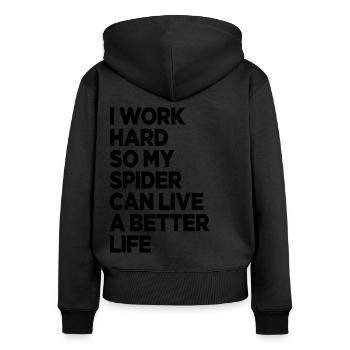 Ich arbeite hart, damit meine Spinne ein besseres Leben haben kann - Frauen Premium Bio Zip Hoodie - Schwarz - Hinten - Julia (174cm)