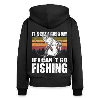 Angler Not A Good Day If I Cant Go Fishing Angeln - Frauen Premium Bio Zip Hoodie - Schwarz - Hinten - Julia (174cm)