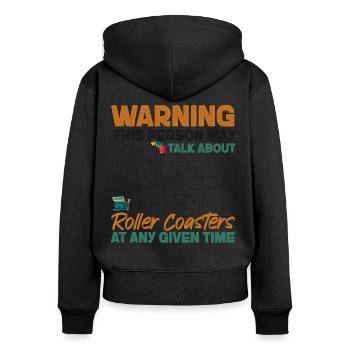 Roller Coaster Warning This Person - Women's Premium Organic Zip Hoodie - black - Back - Julia (174cm)
