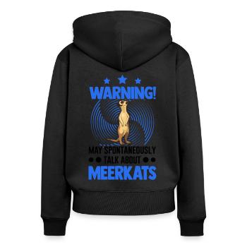 Warning! May spontaneously talk about Meerkats - Women's Premium Organic Zip Hoodie - black - Back - Julia (174cm)