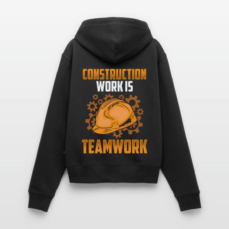 Construction work is teamwork Construction Teamwork Construction site Women's Premium Organic Zip Hoodie