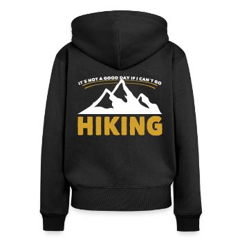Wandern Not Good Day If I Cant Go Hiking Trekking - Frauen Premium Bio Zip Hoodie - Schwarz - Hinten - Julia (174cm)