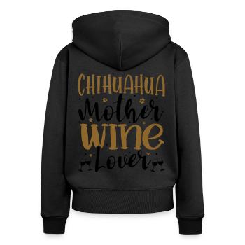 Wine Lover CHIHUAHUA Mother - Frauen Premium Bio Zip Hoodie - Schwarz - Hinten - Julia (174cm)