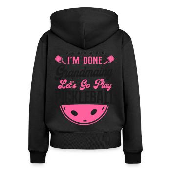 Pickleball Grandma I'm Done - Women's Premium Organic Zip Hoodie - black - Back - Julia (174cm)