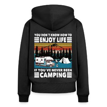 Camper Dont Know How Enjoy Life Never Been Camping - Women's Premium Organic Zip Hoodie - black - Back - Julia (174cm)